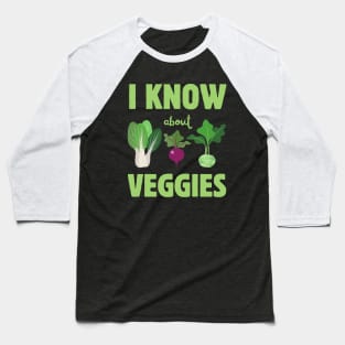 I Know About Veggies Baseball T-Shirt